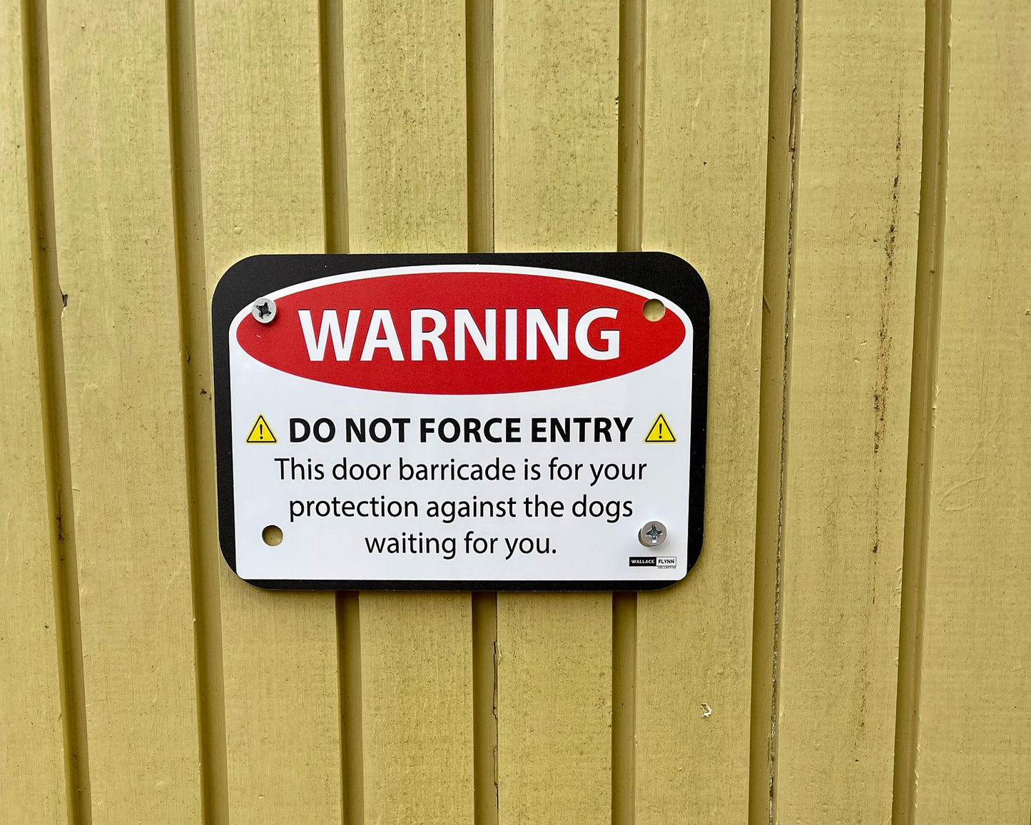 Warning Do Not Force Entry 9" x 6" Fence, Gate, Building Sign